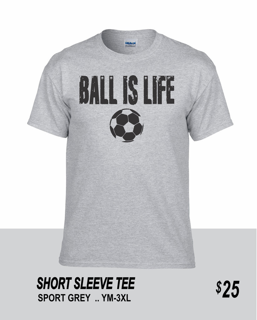 Soccer SS Ball is Life Tee